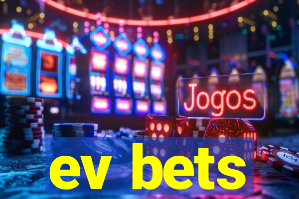 ev bets